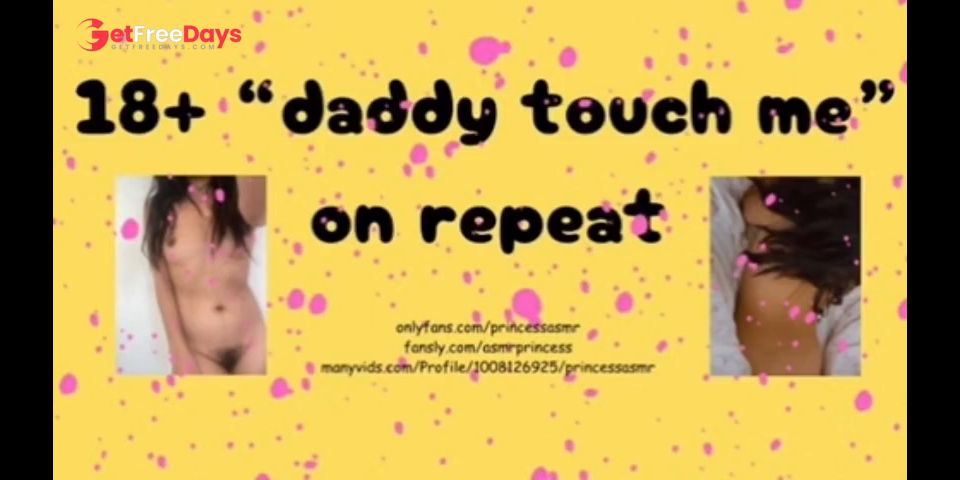 [GetFreeDays.com] 18 DADDY TOUCH ME ASMR Adult Video July 2023