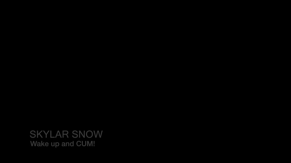 M@nyV1ds - SkylarSnowXXX - Wake up and CUM