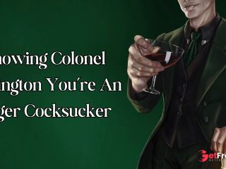 [GetFreeDays.com] Showing Colonel Tavington Youre an Eager Cocksucker Adult Leak July 2023-5