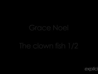 Grace Noel: The Clown Fish   Part 1, 2 720p HD-0