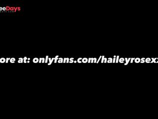 [GetFreeDays.com] Im begging you to STOP WORKING AND CREAMPIE ME Hailey Rose breeding video - IG haileyrosefcks Adult Film February 2023-8