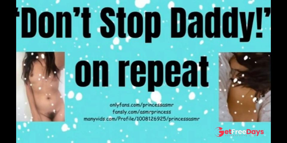 [GetFreeDays.com] DONT STOP DADDY ON REPEAT ASMR Sex Stream May 2023