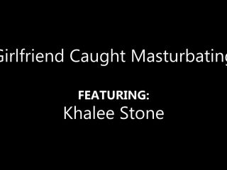 Kharlie Stone in Girlfriend Caught Masturbating 1080p FullHD-0