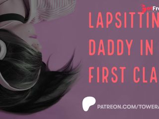 [GetFreeDays.com] Lapsitting Daddy In First Class Erotic Audio For Women Audioporn Porn Stream July 2023-2