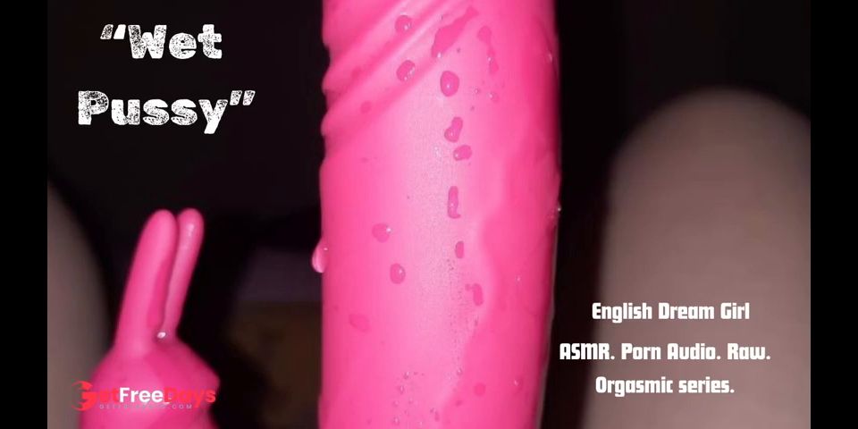 [GetFreeDays.com] Wet Pussy. Erotic audio porn. Dildo. Raw female moaning. Orgasm. Adult Stream June 2023