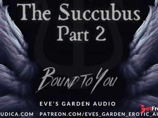 [GetFreeDays.com] The Succubus Part 2 Bound to You - Erotic Audio for Men by Eves Garden Adult Film December 2022-1