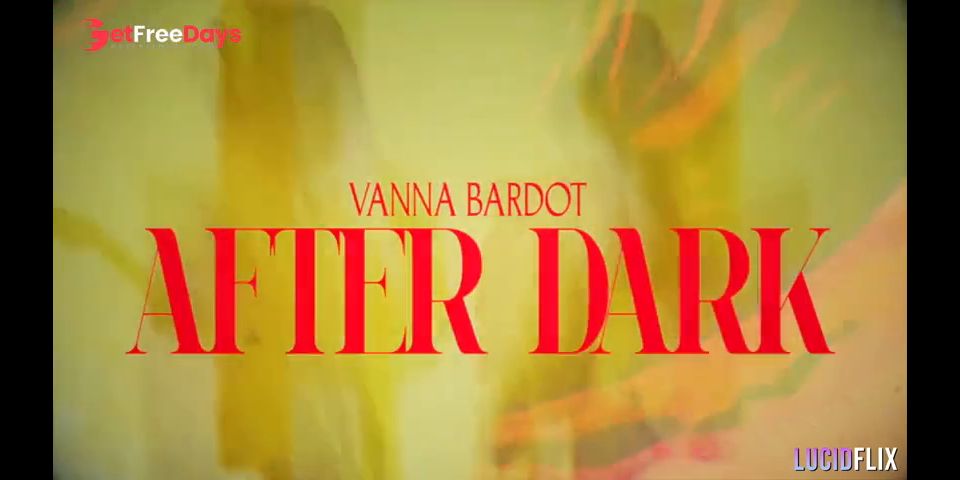 [GetFreeDays.com] After Dark - Vanna Bardot Adult Clip June 2023