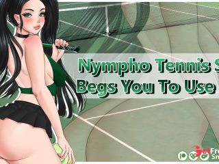 [GetFreeDays.com] Nympho Tennis Star Begs You To Use Her  Audio Porn  Fuck My Tight Pussy  Sloppy Throatfuck Sex Clip October 2022-2