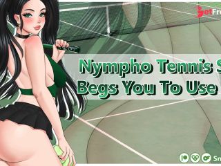 [GetFreeDays.com] Nympho Tennis Star Begs You To Use Her  Audio Porn  Fuck My Tight Pussy  Sloppy Throatfuck Sex Clip October 2022-9