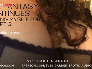 [GetFreeDays.com] The Fantasy Continues Fucking Myself for You Pt 2 - Erotic Audio by Eves Garden Adult Leak October 2022-4